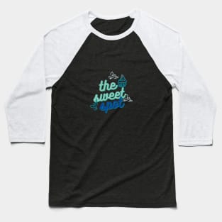 the sweet spot Baseball T-Shirt